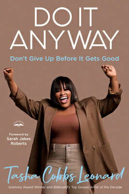 Do It Anyway: Don't Give Up Before It Gets Good DO IT ANYWAY [ Tasha Cobbs Leonard ]