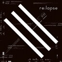 re:lapse 3.ep re:lapse