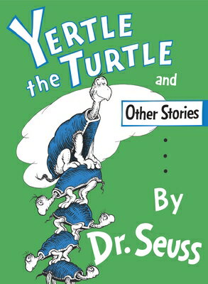 Yertle the Turtle and Other Stories YERTLE THE TURTLE & OTHER STOR （Classic Seuss） [ Dr Seuss ]