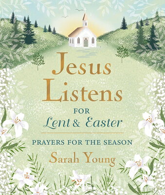 Jesus Listens--For Lent and Easter, Padded Hardcover, with Full Scriptures: Prayers for the Season - JESUS LISTENS--FOR LENT & EAST （Jesus Listens） 