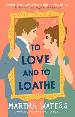 To Love and to Loathe TO LOVE & TO LOATHE （The Regency Vows） [ Martha Waters ]