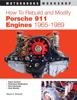 How to Rebuild and Modify Porsche 911 Engines 1965-1989 HT REBUILD & MODIFY PORSCHE 91 （Motorbooks Workshop） [ Wayne R. Dempsey ]