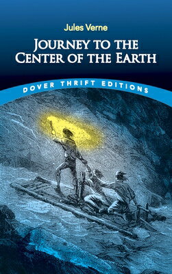 Journey to the Center of the Earth JOURNEY TO THE CENTER OF THE E （Dover Thrift Editions: Classic Novels） Jules Verne