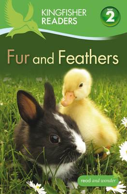 FUR AND FEATHERS(P) [ KINGFISHER READER LEVEL 2 ]