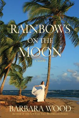 Rainbows on the Moon RAINBOWS ON THE MOON [ Barbara Wood ]