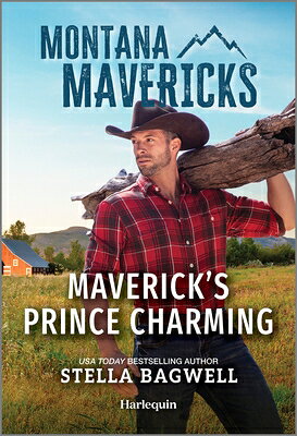 Maverick's Prince Charming MAVERICKS PRINCE CHARMING ORIG （Montana Mavericks: Legacy of Tenacity） [ Stella Bagwell ]