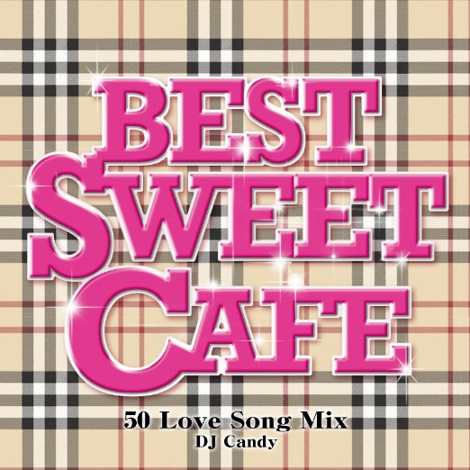 Best Sweet Cafe 〜50 Love Song Mix〜 Mixed by DJ candy