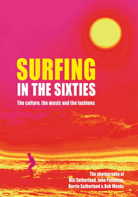 Surfing in the Sixties: The Culture, the Music and the Fashions