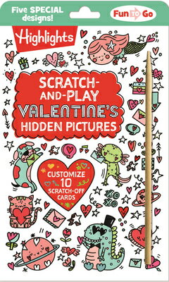 Scratch-And-Play Valentine's Hidden Pictures SCRATCH-AND-PLAY VALENTINES HI （Highlights Fun to Go） [ Highlights ]