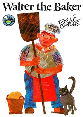 Walter the Baker WALTER THE BAKER R/E （World of Eric Carle） [ Eric Carle ]