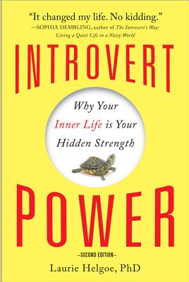 Introvert Power: Why Your Inner Life Is Your Hidden Strength