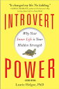 Introvert Power: Why Your Inner Life Is Your Hidden Strength INTROVERT POWER 2/E 