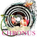 CHRONUS(初回生産限定盤 CD+DVD) [ vistlip ]