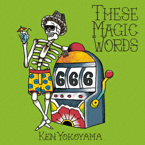 These Magic Words [ Ken Yokoyama ]