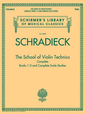 The School of Violin Technics Complete: Schirmer Library of Classics Volume 2090