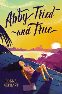 Abby, Tried and True ABBY TRIED & TRUE [ Donna Gephart ]
