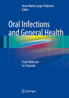 Oral Infections and General Health: From Molecule to Chairside ORAL INFECTIONS & GENERAL HEAL [ Anne Marie Lynge Pedersen ]