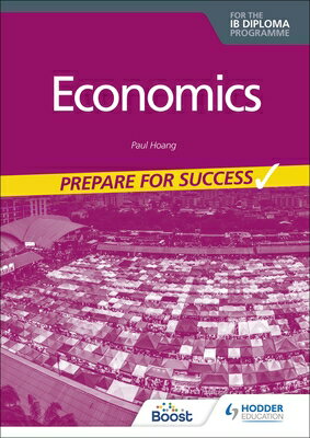 Economics for the IB Diploma: Prepare for Success: Hodder Education Group ECONOMICS FOR THE IB DIPLOMA P [ Paul Hoang ]