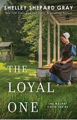The Loyal One LOYAL 1 （Walnut Creek） [ Shelley Shepard Gray ]