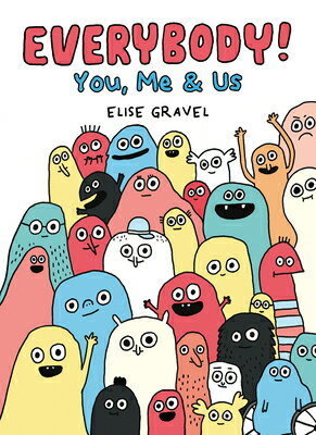 Everybody : You, Me Us EVERYBODY Elise Gravel