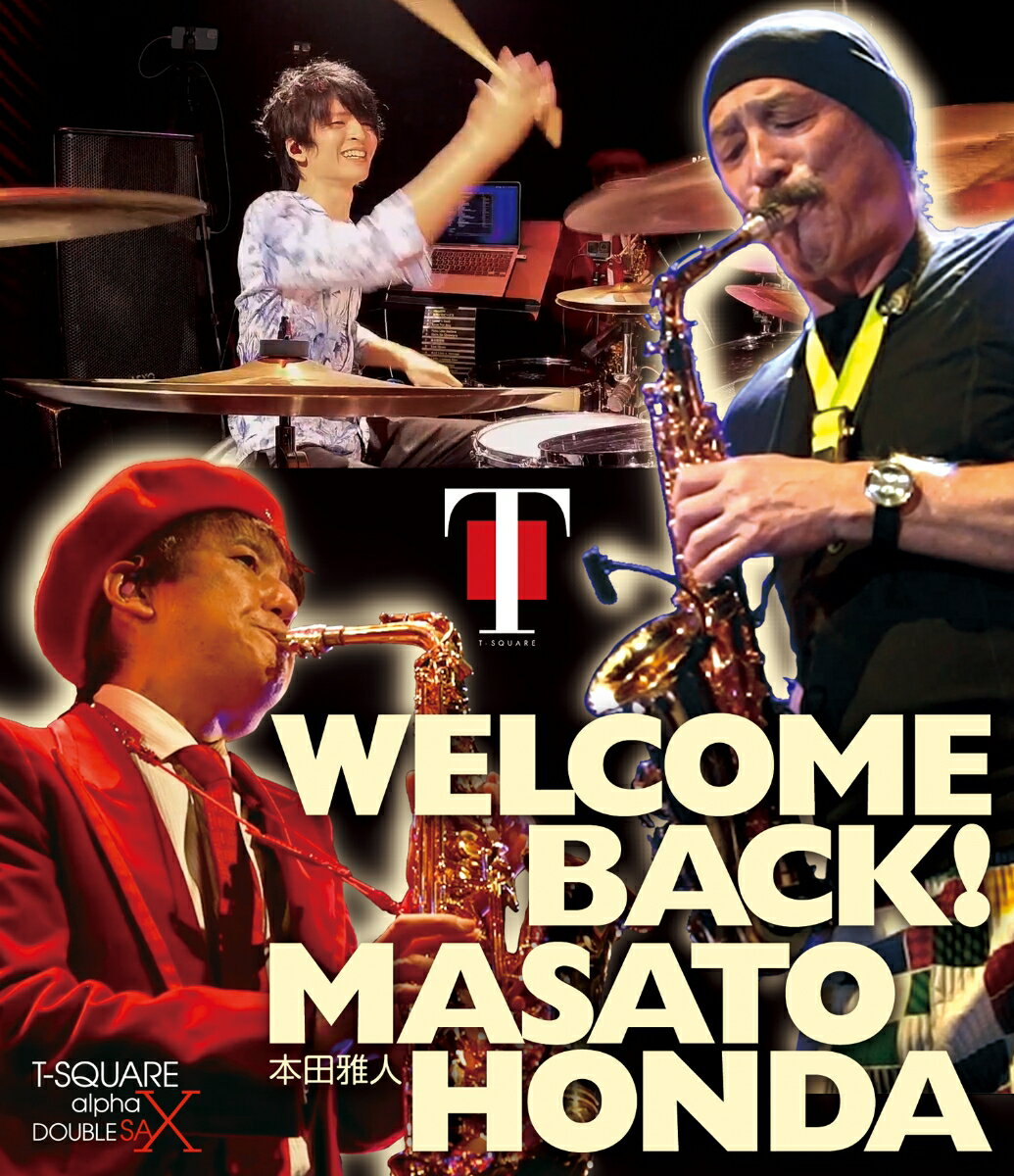 WELCOME BACK!本田雅人【Blu-ray】 [ T-SQUARE ]のサムネイル