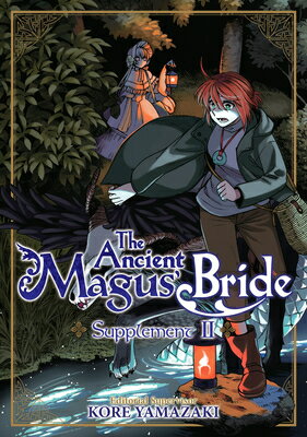 The Ancient Magus' Bride Supplement II ANCIENT MAGUS BRIDE SUPPLEMENT （Ancient Magus' Bride） [ Kore Yamazaki ]