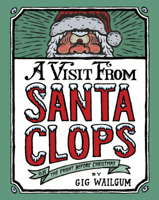 A Visit from Santa Clops: The Fright Before Christmas VISIT FROM SANTA CLOPS [ Gig Wailgum ]