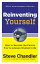 Reinventing Yourself, 20th Anniversary Edition: How to Become the Person You've Always Wanted to Be REINVENTING YOURSELF 20TH ANNI [ Steve Chandler ]