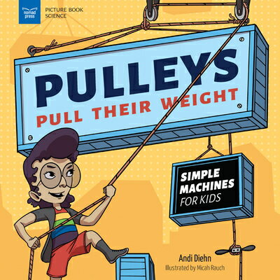 Pulleys Pull Their Weight: Simple Machines for K