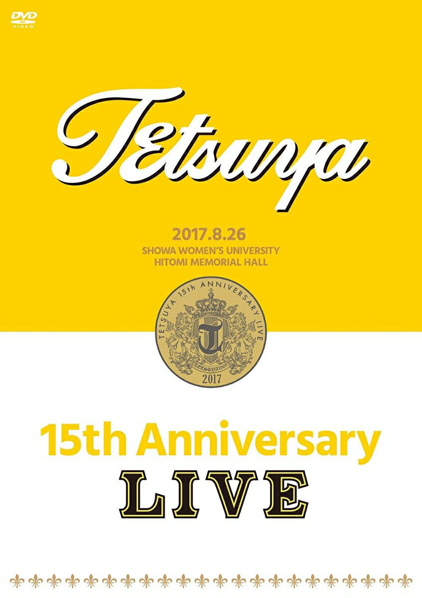 15th ANNIVERSARY LIVE [ TETSUYA ]