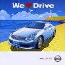NISSAN　We Love Drive [ (オムニバス) ]