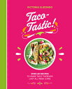 Taco-Tastic: Over 60 Recipes to Make Taco Tuesdays Last All Week Long TACO-TASTIC 