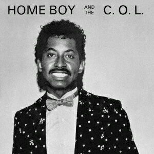 Artist Name: H - ホーム・ボーイ・アンド・ザ・C.O.L. [ ホーム・ボーイ・アンド・ザ・C.O.L. ]