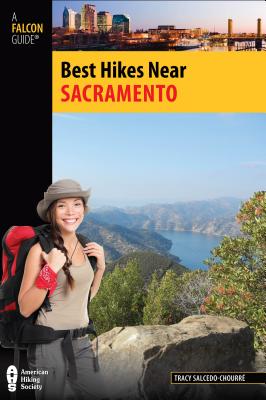 Sacramento BEST HIKES NEAR SACRAMENTO （Falcon Guides Best Hikes Near） [ Tracy Salcedo ]