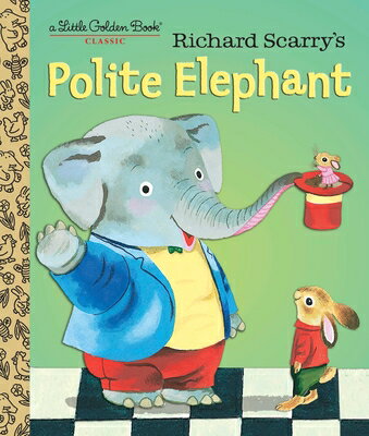 Richard Scarry's Polite Elephant RICHARD SCARRYS POLITE ELEPHAN （Little Golden Book） 