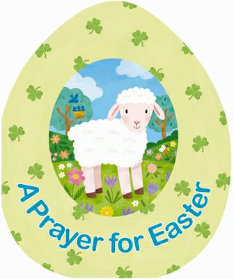 A Prayer for Easter PRAYER FOR EASTER （An Easter Egg-Shaped Board Book） [ Emily Emerson ]