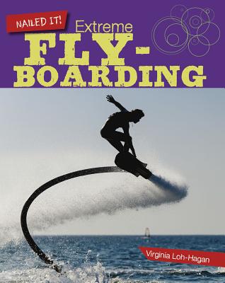 Extreme Flyboarding EXTREME FLYBOARDING （Nailed It!） 