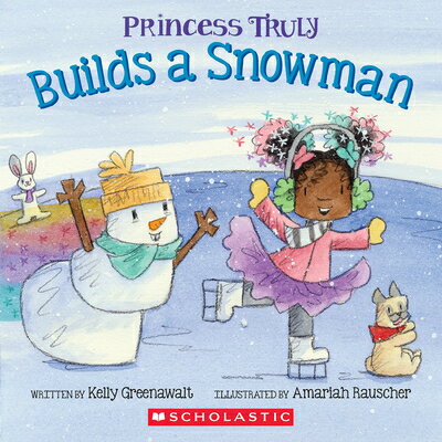 Princess Truly Builds a Snowman PRINCESS TRULY BUILDS A SNOWMA （Princess Truly） 