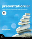 Presentation Zen: Simple Ideas on Presentation Design and Delivery PRESENTATION ZEN 3/E （Voices That Matter） Garr Reynolds