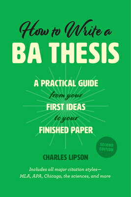 How to Write a Ba Thesis, Second Edition: A Practical Guide from Your First Ideas to Your Finished P HT WRITE A BA THESIS 2ND /E 2/ （Chicago Guides to Writing, Editing, and Publishing） 