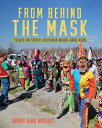 From Behind the Mask: Essays on South Louisiana Mardi Gras Runs MASK [ Barry Jean Ancelet ]