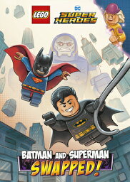 Batman and Superman: Swapped! (Lego DC Comics Super Heroes Chapter Book #1) BATMAN & SUPERMAN SWAPPED (LEG [ Richard Ashley Hamilton ]