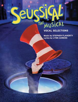 Seussical the Musical: Vocal Selections SEUSSICAL THE MUSICAL [ Stephen Flaherty ]