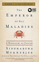 The Emperor of All Maladies: A Biography of Cancer EMPEROR OF ALL MALADIES 