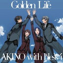 Golden Life [ AKINO with bless4 ]