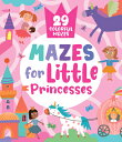 Mazes for Little Princesses: 29 Colorful Mazes MAZES FOR LITTLE PRINCESSES （Clever Mazes） 