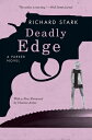 Deadly Edge DEADLY EDGE （Parker Novels） Richard Stark