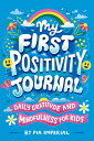 My First Positivity Journal: Daily Gratitude and Mindfulness for Kids 1ST JOURNAL [ Pia Imperial ]