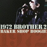 1972 BROTHER 2 [ BAKER SHOP BOOGIE ]