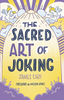 The Sacred Art of Joking SACRED ART OF JOKING [ James Cary ]